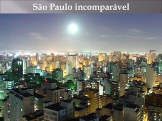 São Paulo incomparável 