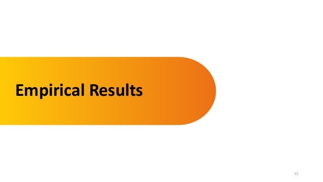 12
Empirical Results
 