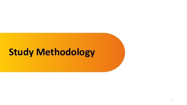 7
Study Methodology
 