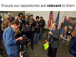 Ensure our repositories are relevant to them
 