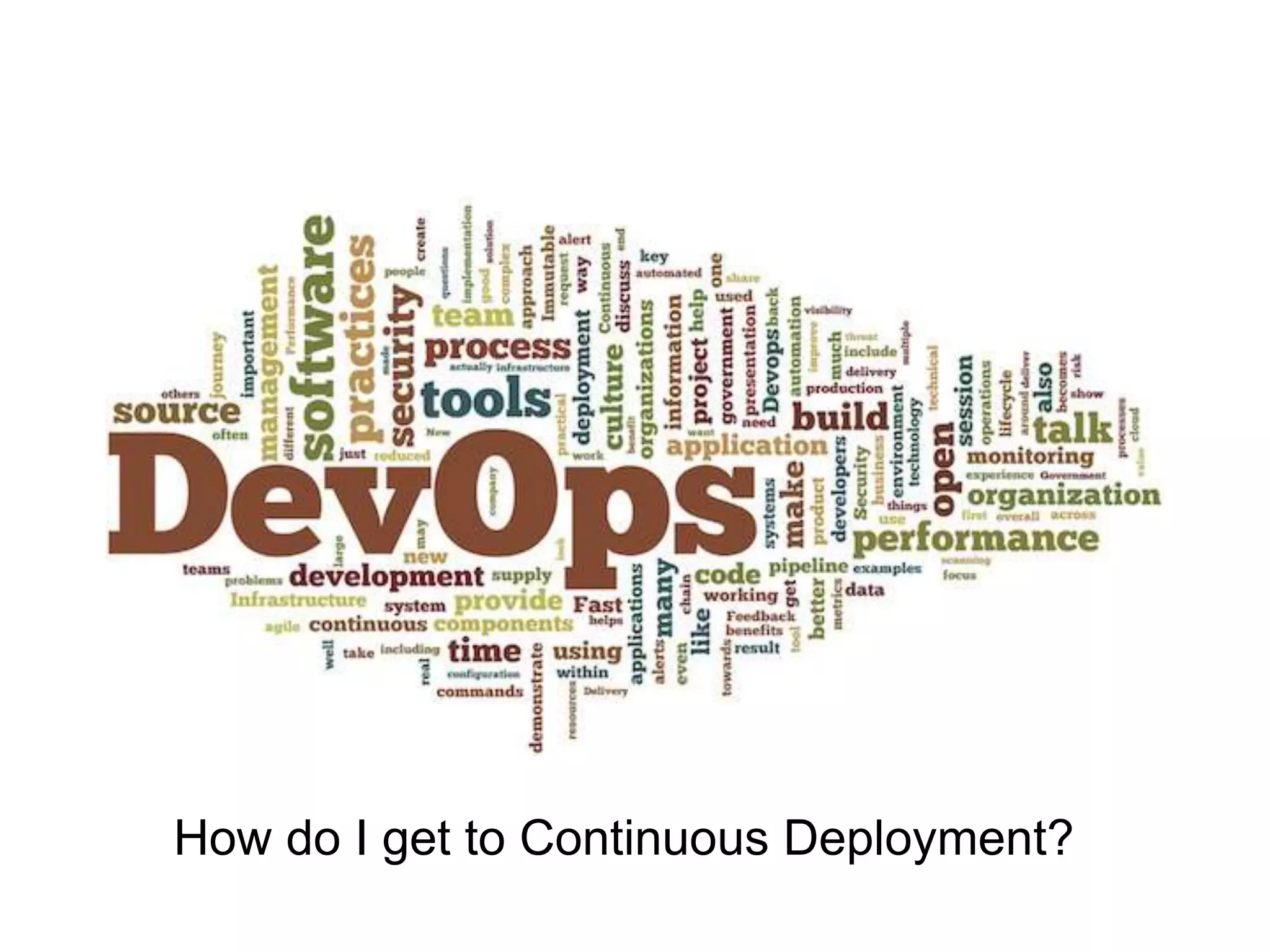 How do I get to Continuous Deployment?
 