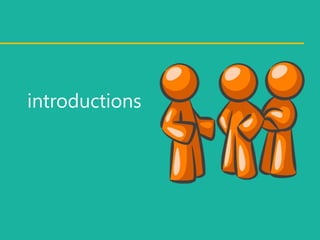 introductions
 