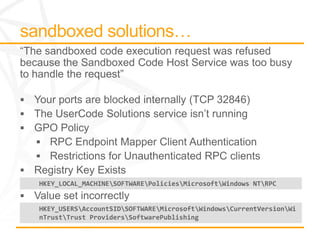 HKEY_LOCAL_MACHINESOFTWAREPoliciesMicrosoftWindows NTRPC


HKEY_USERSAccountSIDSOFTWAREMicrosoftWindowsCurrentVersionWi
nTrustTrust ProvidersSoftwarePublishing
 