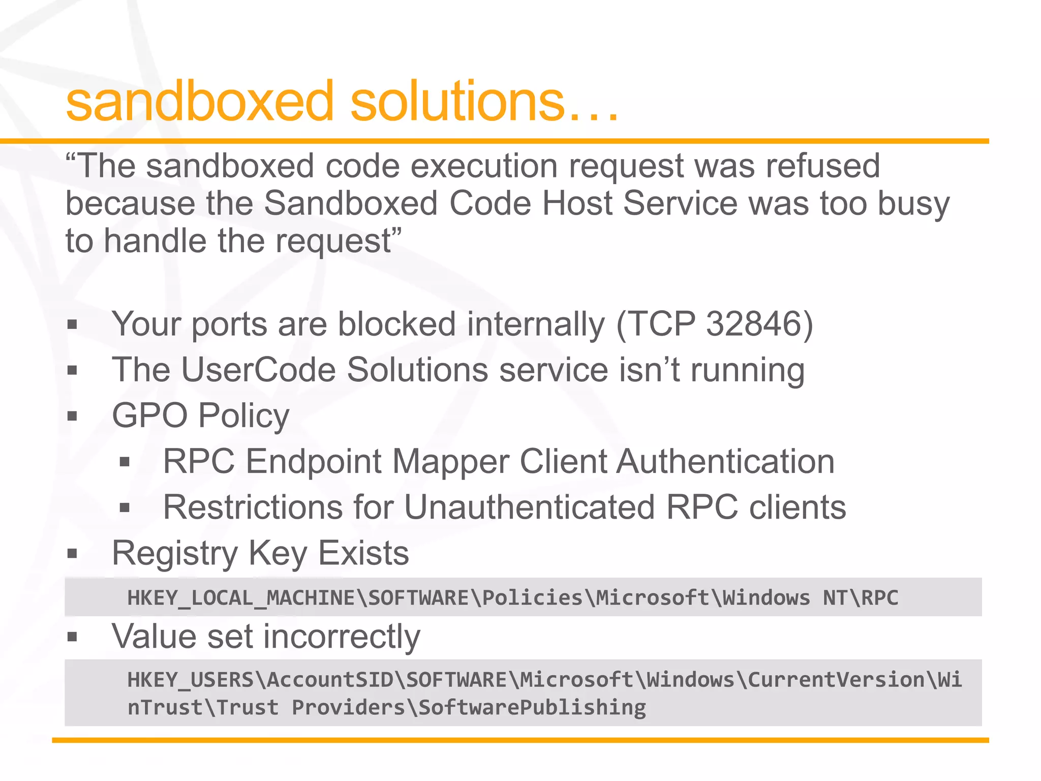 HKEY_LOCAL_MACHINESOFTWAREPoliciesMicrosoftWindows NTRPC


HKEY_USERSAccountSIDSOFTWAREMicrosoftWindowsCurrentVersionWi
nTrustTrust ProvidersSoftwarePublishing
 