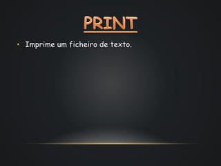 • Imprime um ficheiro de texto. 
 
