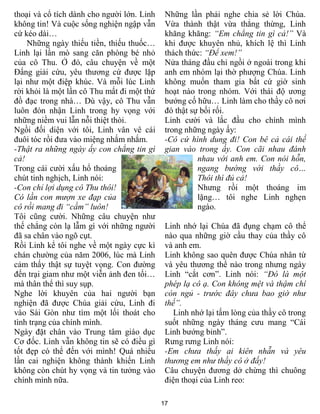 thoại và cổ tích dành cho ngƣời lớn. Linh    Những lần phải nghe chia sẻ lời Chúa.
không tin! Và cuộc sống nghiện ngập vẫn      Vừa thành thật vừa thẳng thừng, Linh
cứ kéo dài…                                  khăng khăng: “Em chẳng tin gì cả!” Và
    Những ngày thiếu tiền, thiếu thuốc…      khi đƣợc khuyên nhủ, khích lệ thì Linh
Linh lại lần mò sang căn phòng bé nhỏ        thách thức: “Để xem!”
của cô Thu. Ở đó, câu chuyện về một          Nửa tháng đầu chỉ ngồi ở ngoài trong khi
Đấng giải cứu, yêu thƣơng cứ đƣợc lặp        anh em nhóm lại thờ phƣợng Chúa. Linh
lại nhƣ một điệp khúc. Và mỗi lúc Linh       không muốn tham gia bất cứ giờ sinh
rời khỏi là một lần cô Thu mất đi một thứ    hoạt nào trong nhóm. Với thái độ ƣơng
đồ đạc trong nhà… Dù vậy, cô Thu vẫn         bƣớng cố hữu… Linh làm cho thầy cô nơi
luôn đón nhận Linh trong hy vọng với         đó thật sự bối rối.
những niềm vui lẫn nỗi thiệt thòi.           Linh cƣời và lắc đầu cho chính mình
Ngồi đối diện với tôi, Linh vân vê cái       trong những ngày ấy:
đuôi tóc rồi đƣa vào miệng nhắm nhắm.        -Cô cứ hình dung đi! Con bê cả cái thế
-Thật ra những ngày ấy con chẳng tin gì      gian vào trong ấy. Con cãi nhau đánh
cả!                                                    nhau với anh em. Con nói hỗn,
Trong cái cƣời xấu hổ thoáng                           ngang bướng với thầy cô…
chút tinh nghịch, Linh nói:                            Thôi thì đủ cả!
-Con chỉ lợi dụng cô Thu thôi!                         Nhƣng rồi một thoáng im
Có lần con mượn xe đạp của                             lặng… tôi nghe Linh nghẹn
cô rồi mang đi “cầm” luôn!                             ngào.
Tôi cũng cƣời. Những câu chuyện nhƣ
thế chẳng còn lạ lẫm gì với những ngƣời      Linh nhớ lại Chúa đã đụng chạm cô thể
đã sa chân vào ngõ cụt.                      nào qua những giờ cầu thay của thầy cô
Rồi Linh kể tôi nghe về một ngày cực kì      và anh em.
chán chƣờng của năm 2006, lúc mà Linh        Linh không sao quên đƣợc Chúa nhân từ
cảm thấy thật sự tuyệt vọng. Con đƣờng       và yêu thƣơng thể nào trong nhƣng ngày
đến trại giam nhƣ một viễn ảnh đen tối…      Linh “cắt cơn”. Linh nói: “Đó là một
mà thân thể thì suy sụp.                     phép lạ cô ạ. Con không mệt và thậm chí
Nghe lời khuyên của hai ngƣời bạn            còn ngủ - trước đây chưa bao giờ như
nghiện đã đƣợc Chúa giải cứu, Linh đi        thế”.
vào Sài Gòn nhƣ tìm một lối thoát cho           Linh nhớ lại tấm lòng của thầy cô trong
tình trạng của chính mình.                   suốt những ngày tháng cƣu mang “Cái
Ngày đặt chân vào Trung tâm giáo dục         Linh bƣớng bỉnh”.
Cơ đốc. Linh vẫn không tin sẽ có điều gì     Rƣng rƣng Linh nói:
tốt đẹp có thể đến với mình! Quá nhiều       -Em chưa thấy ai kiên nhẫn và yêu
lần cai nghiện không thành khiến Linh        thương em như thầy cô ở đấy!
không còn chút hy vọng và tin tƣởng vào      Câu chuyện đƣơng dở chừng thì chuông
chính mình nữa.                              điện thoại của Linh reo:

                                            17
 