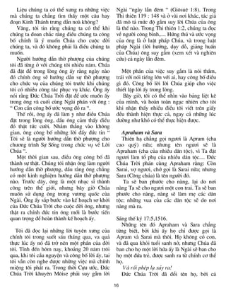 16
LiÖu chóng ta cã thÓ x­ng ra nh÷ng viÖc
mµ chóng ta ch¼ng t×m thÊy mét c©u hay
®o¹n Kinh Th¸nh tr­ng dÉn noµ kh«ng?
V©ng, t«i tin r»ng chóng ta cã thÓ khi
chóng ta ®oan ch¾c r»ng ®iÒu chóng ta c«ng
bè chÝnh lµ ý muèn Chóa cho cuéc ®êi
chóng ta, vµ ®ã kh«ng ph¶i lµ ®iÒu chóng ta
muèn.
Ng­êi h­íng dÉn thê ph­îng cña chóng
t«i ®· tõng ë víi chóng t«i nhiÒu n¨m. Chóa
®· ®Æt ®Ó trong lßng «ng Êy r»ng ngµy nµo
®ã chÝnh «ng sÏ h­íng dÉn sù thê ph­îng
cho chøc vô cña chóng t«i tr­íc khi chóng
t«i cã nhiÒu c«ng t¸c phôc vô kh¸c. ¤ng Êy
nãi r»ng §øc Chóa Trêi ®Æt ®Ó ­íc muèn Êy
trong «ng vµ cuèi cïng Ngµi ph¸n víi «ng :
“ Con cÇn c«ng bè ­íc väng ®ã ra “.
ThÕ råi, «ng Êy ®· lµm y nh­ ®iÒu Chóa
®Æt trong lßng «ng, dÇu «ng c¶m thÊy ®iÒu
®ã thËt tøc c­êi. Nh¾m th¼ng vµo kh«ng
gian, «ng c«ng bè nh÷ng lêi ®Çy ®øc tin “
T«i sÏ lµ ng­êi h­íng dÉn thê ph­îng cho
ch­¬ng tr×nh Sù Sèng trong chøc vô vÒ Lêi
Chóa “.
Mét thêi gian sau, ®iÒu «ng c«ng bè ®·
thµnh sù thËt. Chóng t«i nhËn «ng lµm ng­êi
h­íng dÉn thê ph­îng, dÇu r»ng «ng ch¼ng
cã mét kinh nghiÖm h­íng dÉn thê ph­îng
nµo. Tr­íc ®©y, «ng lµ mét nh¹c sÜ thµnh
c«ng trªn thÕ giíi, nh­ng b©y giê Chóa
muèn sö dông «ng trong v­¬ng quèc cña
Ngµi. ¤ng Êy s¾p b­íc vµo kÕ ho¹ch s¬ khëi
cña §øc Chóa Trêi cho cuéc ®êi «ng, nh­ng
thËt ra chÝnh ®øc tin «ng míi lµ b­íc tiÕn
quan träng ®Ó hoµn thµnh kÕ ho¹ch Êy.
T«i ®· ®äc l¹i nh÷ng lêi tuyªn x­ng cña
chÝnh t«i trong suèt s¸u th¸ng qua, va qu¶
thùc lóc Êy nã ®· trë nªn mét phÇn cña ®êi
t«i. TÝnh ®Õn h«m nay, kho¶ng 20 n¨m tr«i
qua, khi t«i cÇu nguyÖn vµ c«ng bè lêi Êy, tai
t«i vÉn cßn nghe ®­îc nh÷ng viÖc mµ chÝnh
miÖng t«i ph¸t ra. Trong thêi Cùu ­íc, §øc
Chóa Trêi khuyªn M«ise ph¶i suy gÉm lêi
Ngµi “ngµy lÉn ®ªm “ (Gi«suª 1:8). Trong
Thi thiªn 119 : 148 vµ ë vµi n¬i kh¸c, t¸c gi¶
®· m« t¶ møc ®é gÉm suy lêi Chóa cña «ng
lµ thÕ nµo. Trong Thi thiªn 1:2, chóng ta ®äc
vÒ ng­êi c«ng b×nh,.... Høng thó vµ ­íc väng
cña «ng lµ ë luËt ph¸p Chóa, vµ trong luËt
ph¸p Ngµi (lêi h­íng, d¹y dç, gi¶ng huÊn
cña Chóa) «ng suy gÉm (xem xÐt vµ nghiªn
cøu) c¶ ngµy lÉn ®ªm.
Mét phÇn cña viÖc suy gÉm lµ nãi thÇm,
tr¸i víi nãi tiÕng lín víi ai, hay c«ng bè ®iÒu
g× ®ã. C«ng bè lêi lêi Chóa gióp cho viÖc
thiÕt lËp lêi Êy trong lßng.
B©y giê, t«i cã thÓ nh×n vµo b¶ng liÖt kª
cña m×nh, vµ hoµn toµn ng¹c nhiªn cho t«i
khi nhËn thÊy nhiÒu ®iÒu t«i viÕt trªn giÊy
®Òu thµnh hiÖn thùc c¶, ngay c¶ nh÷ng lóc
d­êng nh­ khã cã thÓ thùc hiÖn ®­îc.
Apraham vµ Sara
Thiªn h¹ ch¼ng gäi ng­¬i lµ Apram (cha
cao quý) n÷a; nh­ng tªn ng­¬i sÏ lµ
Apraham (cha cña nhiÒu d©n téc), v× Ta ®Æt
ng­¬i lµm tæ phô cña nhiÒu d©n téc.... §øc
Chóa Trêi ph¸n cïng Apraham r»ng: Cßn
Sarai, vî ng­¬i, chí gäi lµ Sarai n÷a; nh­ng
Sara (C«ng chóa) lµ tªn ng­êi ®ã.
Ta sÏ ban ph­íc cho nµng, l¹i do n¬i
nµng Ta sÏ cho ng­¬i mét con trai. Ta sÏ ban
ph­íc cho nµng, nµng sÏ lµm mÑ c¸c d©n
téc; nh÷ng vua cña c¸c d©n téc sÏ do n¬i
nµng mµ ra.
S¸ng thÕ ký 17:5,1516.
Nh÷ng tªn ®ã Apraham vµ Sara ch¼ng
tõng biÕt, bëi khi Êy hä chØ ®­îc gäi lµ
Apram vµ Sarai mµ th«i. Hä kh«ng cã con,
vµ ®· qua khái tuæi sanh në, nh­ng Chóa ®·
ban cho hä mét lêi høa Êy lµ Ngµi sÏ ban cho
hä mét ®øa trÎ, ®­îc sanh ra tõ chÝnh c¬ thÓ
hä.
Vµ råi phÐp l¹ x¶y ra!
§øc Chóa Trêi ®· ®æi tªn hä, bëi c¶
 