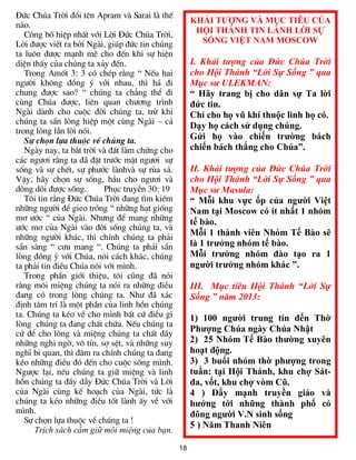 18
§øc Chóa Trêi ®æi tªn Apram vµ Sarai lµ thÕ
nµo.
C«ng bè hiÖp nhÊt víi Lêi §øc Chóa Trêi,
Lêi ®­îc viÕt ra bëi Ngµi, gióp ®øc tin chóng
ta lu«n ®­îc m¹nh mÏ cho ®Õn khi sù hiÖn
diÖn thÊy cña chóng ta x¶y ®Õn.
Trong Amèt 3: 3 cã chÐp r»ng “ NÕu hai
ng­êi kh«ng ®ång ý víi nhau, th× h¸ ®i
chung ®­îc sao? “ chóng ta ch¼ng thÓ ®i
cïng Chóa ®­îc, liªn quan ch­¬ng tr×nh
Ngµi dµnh cho cuéc ®êi chóng ta, trõ khi
chóng ta s½n lßng hiÖp mét cïng Ngµi – c¶
trong lßng lÉn lêi nãi.
Sù chän lùa thuéc vÒ chóng ta.
Ngµy nay, ta b¾t trêi vµ ®Êt lµm chøng cho
c¸c ng­¬i r»ng ta ®· ®Æt tr­íc mÆt ng­¬i sù
sèng vµ sù chÕt, sù ph­íc lµnhvµ sù rña s¶.
VËy, h·y chän sù sèng, hÇu cho ng­¬i vµ
dßng dâi ®­îc sèng. Phôc truyÒn 30: 19
T«i tin r»ng §øc Chóa Trêi ®ang t×m kiÕm
nh÷ng ng­êi ®Ó gieo trång “ nh÷ng h¹t gièng
m¬ ­íc “ cña Ngµi. Nh­ng ®Ó mang nh÷ng
­íc m¬ cña Ngµi vµo ®êi sèng chóng ta, vµ
nh÷ng ng­êi kh¸c, th× chÝnh chóng ta ph¶i
s½n sµng “ c­u mang “. Chóng ta ph¶i s½n
lßng ®ång ý víi Chóa, nãi c¸ch kh¸c, chóng
ta ph¶i tin ®iÒu Chóa nãi víi m×nh.
Trong phÇn giíi thiÖu, t«i còng ®· nãi
r»ng m«i miÖng chóng ta nãi ra nh÷ng ®iÒu
®ang cã trong lßng chóng ta. Nh­ ®· x¸c
®Þnh t©m trÝ lµ mét phÇn cña linh hån chóng
ta. Chóng ta kÐo vÒ cho m×nh bÊt cø ®iÒu g×
lßng chóng ta ®ang chÊt chøa. NÕu chóng ta
cø ®Ó cho lßng vµ miÖng chóng ta chÊt ®Çy
nh÷ng nghi ngê, v« tÝn, sî sÖt, vµ nh÷ng suy
nghÜ bi quan, th× ®©m ra chÝnh chóng ta ®ang
kÐo nh÷ng ®iÒu ®ã ®Õn cho cuéc sèng m×nh.
Ng­îc l¹i, nÕu chóng ta gi÷ miÖng vµ linh
hån chóng ta ®Çy dÉy §øc Chóa Trêi vµ Lêi
cña Ngµi cïng kÕ ho¹ch cña Ngµi, tøc lµ
chóng ta kÐo nh÷ng ®iÒu tèt lµnh Êy vÒ víi
m×nh.
Sù chän lùa thuéc vÒ chóng ta !
Trích sách cầm giữ môi miệng của bạn.
KHẢI TƯỢNG VÀ MỤC TIÊU CỦA
HỘI THÁNH TIN LÀNH LỜI SỰ
SỐNG VIỆT NAM MOSCOW
I. Khải tượng của Đức Chúa Trời
cho Hội Thánh “Lời Sự Sống ” qua
Mục sư ULEKMAN:
“ Hãy trang bị cho dân sự Ta lời
đức tin.
Chỉ cho họ vũ khí thuộc linh họ có.
Dạy họ cách sử dụng chúng.
Gửi họ vào chiến trường bách
chiến bách thắng cho Chúa”.
II. Khải tượng của Đức Chúa Trời
cho Hội Thánh “Lời Sự Sống ” qua
Mục sư Masula:
“ Mỗi khu vực ốp của người Việt
Nam tại Moscow có ít nhất 1 nhóm
tế bào.
Mỗi 1 thành viên Nhóm Tế Bào sẽ
là 1 trưởng nhóm tế bào.
Mỗi trưởng nhóm đào tạo ra 1
người trưởng nhóm khác ”.
III. Mục tiêu Hội Thánh “Lời Sự
Sống ” năm 2013:
1) 100 người trung tín đến Thờ
Phượng Chúa ngày Chúa Nhật
2) 25 Nhóm Tế Bào thường xuyên
hoạt động.
3) 3 buổi nhóm thờ phượng trong
tuần: tại Hội Thánh, khu chợ Sát-
đa, vốt, khu chợ vòm Cũ.
4 ) Đẩy mạnh truyền giáo và
hướng tới những thành phố có
đông người V.N sinh sống
5 ) Năm Thanh Niên
 