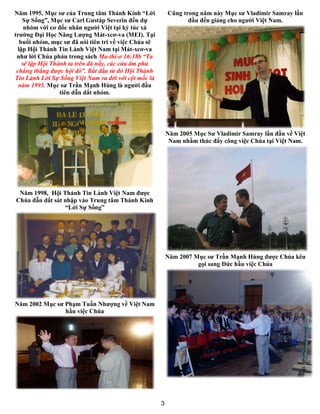 3
Năm 1995, Mục sư của Trung tâm Thánh Kinh “Lời
Sự Sống”, Mục sư Carl Gustáp Severin đến dự
nhóm với cơ đốc nhân người Việt tại ký túc xá
trường Đại Học Năng Lượng Mát-xcơ-va (MEI). Tại
buổi nhóm, mục sư đã nói tiên tri về việc Chúa sẽ
lập Hội Thánh Tin Lành Việt Nam tại Mát-xcơ-va
như lời Chúa phán trong sách Ma-thi-ơ 16:18b “Ta
sẽ lập Hội Thánh ta trên đá nầy, các cửa âm phủ
chẳng thắng được hội đó”. Bắt đầu từ đó Hội Thánh
Tin Lành Lời Sự Sống Việt Nam ra đời với cột mốc là
năm 1995. Mục sư Trần Mạnh Hùng là người đầu
tiên dẫn dắt nhóm.
Năm 1998, Hội Thánh Tin Lành Việt Nam được
Chúa dẫn dắt sát nhập vào Trung tâm Thánh Kinh
“Lời Sự Sống”
Năm 2002 Mục sư Phạm Tuấn Nhượng về Việt Nam
hầu việc Chúa
Cũng trong năm này Mục sư Vladimir Samray lần
đầu đến giảng cho người Việt Nam.
Năm 2005 Mục Sư Vladimir Samray lần đầu về Việt
Nam nhằm thúc đẩy công việc Chúa tại Việt Nam.
Năm 2007 Mục sư Trần Mạnh Hùng được Chúa kêu
gọi sang Đức hầu việc Chúa
 