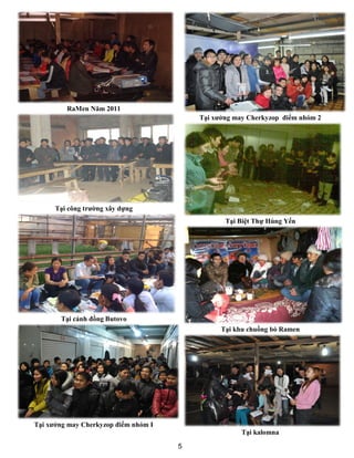 5
RaMen Năm 2011
Tại công trường xây dựng
Tại cánh đồng Butovo
Tại xưởng may Cherkyzop điểm nhóm I
Tại xưởng may Cherkyzop điểm nhóm 2
Tại Biệt Thự Hùng Yến
Tại khu chuồng bò Ramen
Tại kalomna
 