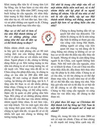 5
Khải tượng đầu tiên là về trung tâm Lời
Sự Sống, tức là bao hàm cả tòa nhà như
một trụ sở vậy. Đến năm 2007, trong một
buổi kiêng ăn cầu nguyện, tôi nhìn thấy
khải tượng là Hội thánh ở đây sẽ có tòa
nhà như trụ sở, rồi nơi đào tạo, làm việc,
và sai phái những con người ra đi. Chúng
ta đang đeo đuổi mục tiêu như vậy.
Mục sư có thể nói rõ hơn về
tòa nhà Hội thánh không ạ?
Nó có những phòng chức
năng như thế nào để dân sự
có thể hình dung ra được?
Điểm nhóm chính của chúng
ta bây giờ là một phòng chỉ có 80 mét
vuông thôi mà còn không được dùng
24/24 vì phải chia sẻ với nhiều nơi khác
nhau. Ngoài phạm vi đó, chúng ta không
dùng thêm gì cả. Khi tưởng tượng ra tòa
nhà mà chúng ta sẽ có trong tương lai, sẽ
rất tuyệt vời. Như mục tiêu đã đề ra và
Chúa cũng cho phép điều này, là chúng ta
cũng có tòa nhà từ 200 đến 400 mét
vuông. 80 mét vuông sẽ thành 400 mét
vuông, lại không chỉ một tầng, mà là 4, 5
tầng nữa thì thực ra có rất nhiều phòng
khác nhau. Chúng ta sẽ có nơi để xe, có
phòng để thông công, có thể uống nước,
thậm chí là quán cà phê giống như bên
Nga. Rồi cũng sẽ có những phòng nhóm
lớn nhỏ để vừa đào tạo vừa nhóm những
nhóm người khác nhau, là nơi làm việc,
nơi tiếp khách. Tôi tin một ngôi nhà như
vậy trong thời gian trước mắt, Chúa cho
chúng ta ngôi nhà đó, và qua đó sẽ có rất
nhiều kết quả mà chúng ta không thể
tưởng tượng được.
Tôi nhớ là trong chủ nhật vừa rồi có
một nhóm thiếu niên mới mở, và vì thế
nhóm thiếu nhi lại phải đi ra ngoài
đường để nhóm. Vấn đề tòa nhà có thể
nói là rất cấp thiết, vậy tại sao Hội
thánh mình không nói thẳng, mạnh và
quyết liệt hơn về sự dâng hiến cho tòa
nhà?
Chúng ta đang hướng dần tới sự
quyết liệt như vậy đó(cười). Tất
nhiên là chúng ta rất là nôn nóng
đặc biệt là những ai tham gia sâu
vào công việc trong Hội thánh,
những người có công việc liên
quan tới mục vụ mà đang rất là
căng thẳng mà chúng ta không có cơ sở
hay cơ sở rất nhỏ thì điều này đốc thúc rất
là mạnh. Nhưng rõ ràng là cảm động lòng
người là do Chúa, con người không làm
được. Nên thế mới cần cầu nguyện, chia
sẻ và khích lệ nhau. Con cái Chúa mà đều
nhìn thấy điều đó, đều được thôi thúc như
vậy thì phép lạ là chắc chắn. Chúng ta sẽ
có tòa nhà, và tôi tin chúng ta có thể đạt
được mục tiêu, là cuối năm nay sẽ có đất
để có thể bắt đầu xây dựng tòa nhà. Nên
bây giờ nếu mà xét ra thì đây là cơ hội rất
tốt để chúng ta có đất trong năm nay.
Chúng ta hãy cùng cầu nguyện và cùng
nhau tin vào điều này, để chúng ta đạt
được nó.
Có phải theo lời mục sư Christian thì
Hội thánh Lời Sự Sống tại Việt Nam là
một Hội thánh rất mạnh mẽ về mặt tài
chính?
Đúng rồi, trong lời tiên tri năm 2004 có
nói về mặt tài chính. Chúa sẽ làm chúng
ta rất mạnh mẽ trong khía cạnh này để
 