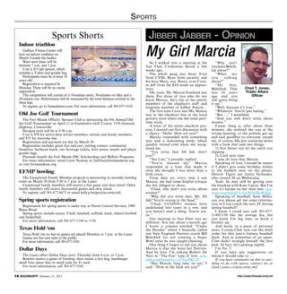 S ports

                         Sports Shorts                                                  Jibber Jabber - Opinion
  Indoor triathlon
     Gaffney Fitness Center will
  host an indoor triathlon on
  March 9 inside the facility.
     Wave start times will be
                                                                                       My Girl Marcia
                                                                                          So I walked into a meeting at the           “Why can’t
  between 7 a.m. and 1 p.m.                                                            Van Fleet Conference Room a few             you leave Belich-
     Cost is $15 per person, which                                                     weeks ago.                                  ick alone?”
  includes a T-shirt and goodie bag.                                                      The whole gang was there: Fran              “What are
     Participants must be at least 18                                                  from CYSS, Ryan from security and           you      talking
  years old.                                                                           his boss Mary, too. Shoot, even Cous-       about?”
     Registration is required by                                                       in Jeff from the SJA made an appear-           “My       boy,
  Monday. There will be no onsite                                                      ance.                                       Belichick. That       Chad T. Jones,
  registration.                                                                           Oh, yeah, Ms. Marcia Eastland was        was 10 years           Public Affairs
     The competition will consist of a 10-minute swim, 30-minutes on bike and a        there. For those of you who do not          ago and you                Officer
  20-minute run. Performance will be measured by the total distance covered in the     know Marcia, she’s one of the saintly       still gotta bring
  three legs.                                                                          members of the chaplain’s staff and         it up.”
     To register, go to ftmeademwr.com. For more information, call 301-677-3318.       longtime member of Jabber Nation.              “Well, because it’s true.”
                                                                                          The first time I ever met Ms. Marcia        “Whatever. You’re just hating.”
  Old Joe Golf Tournament                                                              was in the checkout line at the local          “But ...,” I mumbled.
    The Fort Meade Officers’ Spouses Club is sponsoring the 8th Annual Old             grocery store where she did some part-         “And you still don’t write about
  Joe Golf Tournament on April 12 at Eisenhower Golf Course, 1576 Generals             time work.                                  women.”
  Highway, Crownsville.                                                                   A lover of the entire checkout pro-         Funny thing is, after about three
    Shotgun start will be at 8:30 a.m.                                                 cess, I started our first discussion with   minutes, she realized she was at the
    Cost is $70 for active-duty service members, retirees and family members,          a cheery, “Hello. How are you?”             wrong meeting, so she politely got up
  and $75 for everyone else.                                                              Marcia responded with something          and said goodbye to everyone, except
    Registration and payment are due by March 29.                                      nice and a welcoming smile, which           me, of course. She just stared me down
    Registration includes green fees and cart, putting contest, continental            quickly turned cold when she recog-         with a look that said two things:
  breakfast, barbecue lunch, two beverage tickets, door prizes, snacks and player      nized me.                                      1) You better not let me catch you
  goodie bags.                                                                            “You write that Jib Jab, don’t           slipping.
    Proceeds benefit the Fort Meade OSC Scholarships and Welfare Programs.             you?”                                          2) Until next time
    For more information, email Lorin Neslony at 2ndVice@fortmeadeosc.org                 “Yes I do,” I proudly replied.              I sure do love that Marcia.
  or visit fortmeadeosc.org.                                                              “You’re messed up,” Marcia                  Speaking of love, I would be remiss
                                                                                       responded in a tone that made it            if I didn’t give some birthday wishes
  EFMP bowling                                                                         clear she thought I was more than a
                                                                                       little crazy.
                                                                                                                                   to the baddest man on the planet,
                                                                                                                                   Detroit Tigers ace Justin Verlander,
    The Exceptional Family Member program is sponsoring its monthly bowling               From then on, every time I saw           who turned 30 on Wednesday.
  event on March 20 from 5:30 to 7 p.m. at the Lanes.                                  Marcia, she had some helpful critique          Yeah, he may still be getting over
    Exceptional family members will receive a free game and shoe rental. Other         she felt obliged to share.                  the breakup with Kate Upton. But I’m
  family members will receive discounted games and shoe rental.                           “Chad, why don’t you write about         sure it’s harder on her than him. you-
    To register, call 301-677-4473 or email kelly.g.burger@us.army.mil.                women?”                                     tube.com/watch?v=GLWYeMzWqhg
                                                                                          “Why did you write that, Mr. Jib            Speaking of baseball, Jesse Miller,
  Spring sports registration                                                           Jab? You’re wrong in the head.”             can you please get me some informa-
                                                                                          “Chad, UCONN’s women went                tion so I can coach the next JV during
    Registration for spring sports is under way at Parent Central Services, 1900       undefeated two years in a row, and          spring baseball?
  Reece Road.                                                                          you haven’t said a thing. You’re sex-          I know I could just call 301-677-
    Spring sports include soccer, T-ball, baseball, softball, track, indoor football   ist.”                                       1149/1156 like the average Joe, but
  and basketball.                                                                         Our meeting in Van Fleet was no          you know I’m big time, so hook a
    For more information, call 301-677-1149 or 1156.                                   different. You see, about a month ago       brother up.
                                                                                       I wrote a column entitled “Under               And lastly, in a piece of personal
  Texas Hold ‘em                                                                       the Hoodie” where I basically called        news, Cousin Claw sent out the draft
     Texas Hold ‘em no buy-in games are played Mondays at 7 p.m. at the Lanes.         out New England Patriots coach Bill         order for this year’s fantasy baseball
     Games are free and open to the public.                                            Belichick for not winning a Super           draft. And in somewhat of an upset,
     For more information, call 301-677-5541.                                          Bowl since he was caught cheating.          Claw didn’t wrangle himself the first
                                                                                          One thing I forgot to tell you about     pick. In fact, he’s picking eighth.
  Dollar Days                                                                          Marcia is that she loves her Patriots.         I’m No. 5.
                                                                                       And by love, I’m talking Robert De             If you have any suggestions on
    The Lanes offers Dollar Days every Thursday from 9 a.m. to 5 p.m.                  Niro in “The Fan” type of love. you-        whom I should take or ...
    Bowlers receive a game of bowling, shoe rental, a hot dog, hamburger,              tube.com/watch?v=-e5Yac9KC30                   If you have comments on this or any-
  small fries, pizza slice or small soda for $1 each.                                     “Hey Marcia, long time, no see,” I       thing to do with sports, contact me at
    For more information, call 301-677-5541.                                           said. “How in the heck are you?”            chad.t.jones.civ@us.army.mil.

14 SOUNDOFF! February 21, 2013                                                                                                                     http://www.ftmeade.army.mil
 