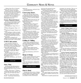 C ommunity N ews  N otes
  • Military Saves Day of Financial           dental care.                                  and come with a pit pass. For more                accompany the reservation. There are no
Fitness: Feb. 28, 8 a.m. to 4 p.m.               For more information, call 301-677-5522    information, call 301-677-7354.                   refunds of the bus fee after Wednesday.
  Numerous speakers will address              or visit ftmeademwr.com.                         • The Progressive Baltimore Boat                  Make your reservation with Beverly Dura-
various financial topics throughout the                                                     Show will be held Feb. 28 to March 3 at           na at 7676 Ridge Chapel Road, Hanover,
day. Enjoy a free lunch and a chance to       Career prep classes                           the Baltimore Convention Center, 1 W.             MD 21076, or call her at 410-551-2263.
win door prizes. Space is limited.                                                          Pratt St., Baltimore.                                • The Laurel Museum is featuring the
  To register or for more information,           Teen Career Job Fair Prep Classes:            Hours are: Feb. 28 and March 1, 11             exhibit, “Stationed in Laurel: Our Civil War
call 301-677-5590. To schedule an             Got Questions, We Have Answers will           a.m. to 9 p.m.; March 2 from 10 a.m. to           Story,” until Dec. 22. Hours are Wednesdays
appointment, visit fortmeadeacs.              be offered Wednesdays through March           9 p.m.; and March 3 from 10 a.m. to 5             and Fridays from 10 a.m. to 2 p.m. and
checkappointments.com.                        13 from 3 to 6 p.m. at the Fort Meade         p.m. Admission is $12. Youngsters ages            Sundays from 1 to 4 p.m. at 817 Main St.
                                              Teen Center.                                  15 and younger are admitted at no cost            in Laurel.
                                                 The Fort Meade Youth Job Fair will
Career, financial classes                     be held March 21 from 3 to 6 p.m. at
                                                                                            with a paid adult admission.                         For more information visit laurelhistori-
                                                                                               The center will be packed with boats           calsociety.org or contact the Laurel Museum
   The Fleet and Family Support Center        McGill Training Center.                       and exhibits and will feature educational         at info@laurelhistoricalsociety.org or 301-
offers the following free classes at the         Prep class topics:                         seminars and child-friendly activities.           725-7975.
Community Readiness Center, 830                  • Wednesday: Resume Preparation            Events include a power-boat docking
Chisholm Ave.:                                (What do I write and is it right?)
   • Pre-deployment: Today, 9:30 to 11           • March 6: Mock Interview  Dress
                                                                                            challenge, the Swampmaster Gator                              MEETINGS
                                                                                            Show and an interactive learning center
a.m.                                          for Success Session (How do I look?)          covering boat and motor maintenance,
   • Money Management: Today, 1 to 3             • March 13: Get Your Resume                repair and upgrades.                                 • Society of Military Widows meets for
p.m.                                          Reviewed/Feedback (Is my resume good             Group discounts are available.                 brunch the fourth Sunday of the month
   • Job Search Strategies: Tuesday, 9 a.m.   enough?)                                      Contact Mary Steen at 617-472-1442                at 1 p.m. at the Lanes. The next meeting is
to noon                                          Reservations are not required.             or email msteen@nmma.org. For more                Sunday. For more information, call Betty
   Learn techniques to help you succeed          For more information, contact Vikki        information, visit baltimoreboatshow.             Jones at 410-730-0127
in your job search as well as the tools for   A. Torrence, Employment Readiness             com.                                                 • Marriage Enrichment Group, spon-
networking and negotiating job offers.        Program manager, at vikki.torrence@              • The Maryland House and Garden                sored by Army Community Service, meets
   • Day of Financial Fitness: Feb. 28, 8     us.army.mil or call 301-677-5590, or          Show will be held March 2 to 3                    the second and fourth Monday of every
a.m. to 4 p.m.                                contact James E. Dey, CYSS workforce          and March 8 to 10 at the Maryland                 month from 3 to 4 p.m. at the Community
   Registration is required for all           preparation specialist, at james.e.dey3.      Sate Fairgrounds, 2200 York Road,                 Readiness Center, 830 Chisholm Ave. The
programs. For more information, call 301-     naf.mail.mil or call 301-677-1749.            Timonium.                                         next meeting is Monday. For more infor-
677-9014, 301-677-9017 or 301-677-9018.                                                        Admission is $12 for adults, $10 for           mation, call Celena Flowers or Jessica
                                              Grilling  Chilling                           seniors age 62 and older, and $3 for              Hobgood at 301-677-5590.
UMUC info session                                Child, Youth and School Services is        children ages 6 to 12. Free admission for            • Single Parent Support Group meets the
   Learn all about University of              offering Grilling  Chilling for grades       active-duty service members, and police           second and fourth Monday of the month
Maryland University College at an             six to eight on Friday from 6:30 to 9:30      and fire employees with identification.           from 6 to 8 p.m. at School Age Services,
information session on Tuesday from 9         p.m. at the Youth Center:                        For more information, visit                    1900 Reece Road. The next meeting is
a.m. to 4 p.m. at the Army Education             Cost is $5.                                mdhomeandgarden.com/spring.                       Monday. Free child care will be provided
Center, 8601 Zimborski Ave.                      Dinner includes grilled potatoes,             • The Bowie Baysox will host live              on site.
   Advisors will be available to              vegetables, turkey burgers and a drink.       auditions on March 16 at Prince George’s             For more information, call Rikki Ford,
discuss transfer credit and help you          Participants choose activities after          Stadium to sing the National Anthem               Parent Support coordinator, at 301-677-
put together a degree plan. Bring             dinner.                                       before a Baysox home game. Stadium gates          3617 or email rikki.l.ford.ctr@us.army.
transcripts.                                     For more information, call 301-677-        open for registration at 9 a.m. Auditions         mil.
   The $50 application fee will be            1437.                                         begin at 9:30 a.m.                                   • Air Force Sergeants Association Chap-
waived if you apply at the event. (The                                                         The team presents a live performance of        ter 254 meets the fourth Wednesday of
$100 application fee for Doctor of            Romp ‘n Stomp                                 “The Star-Spangled Banner” before all 71
                                                                                            home games.
                                                                                                                                              the month from 3:30 to 4:30 p.m. in the
                                                                                                                                              Roost, 9827 Love Road. The next meeting
Management is not.)
   For more information, call 301-621-          Romp ‘n Stomp playgroup for parents            Auditions are conducted on a first-come,       is Wednesday. For more information, call
9882.                                         and their children up to age 5 meets          first-served basis. No word sheets are allowed.   443-534-5170 or visit afsa254.org.
                                              Tuesdays from 9:30 to 11:30 a.m., when        All auditions must be performed in person.           • Families Dealing with Deployment
                                              school is in session, at the Youth Center     CDs, cassettes or videos will not be accepted     meets the first and third Monday of every
                YOUTH                         gym.                                          for review. Instrumentalists are permitted.       month from 5:30 to 6:30 p.m. at Meuse
                                                For more information, call Kimberly            Large church or school groups interested       Forest Neighborhood Center. The next
                                              McKay, Parent Support coordinator, at         in performing the National Anthem at a            meeting is March 4. For more informa-
                                              301-677-7823.                                 game should call the Baysox at 301-464-           tion, call Rikki Ford, Parent Support
Story Time                                                                                  4880.                                             coordinator, at 301-677-3617 or email
   The Potomac Place Reading Room                      RECREATION                              • The Meade Area Garden Club is                rikki.l.ford.ctr@us.army.mil.
offers pre-kindergarten Story Time on                                                       sponsoring a bus trip to the Philadelphia            • Retired Officers’ Wives’ Club will meet
Thursdays from 9:30 to 10 a.m. or 10:30 to                                                  Flower Show on March 4 from 8:45 a.m.             March 5 at 11 a.m. at the Conference Cen-
11 a.m.                                                                                     to 6 p.m. This year’s theme is “Brilliant,”       ter. Celebrate St. Patrick’s Day with music
   • Today: “Pets Galore” - Celebrate         Out  About                                   showcasing the culture and plants of Great
                                                                                            Britain.
                                                                                                                                              and dance performed by Ballet Mobile,
                                                                                                                                              an educational performing organization.
“Responsible Pet Owners Month” with
stories, songs and finger plays about            • Monster Jam will be at the 1st Mariner      Cost, which includes bus fee and admis-        Selections from Beethoven will be includ-
pets.                                         Arena on March 2 and 3. Tickets cost $20      sion, is $60 for members and $65 for non-         ed in this classical ballet presentation.
   • Feb. 28: “Smile! Dental Health           for adults and $15 for children. Tickets      members.
Month” - Special guest demonstrates           are available at Leisure Travel Services         Reservations are required; payment must                    CONTINUED ON PAGE 18
http://www.ftmeade.army.mil                                                                                                                           February 21, 2013 SOUNDOFF! 17
 