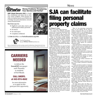 N ews
                                                  Money Problems Threatening

     ARK (Asset Recovery Kit) is a hassle-
                                                  Your Service and Family?
                                                                                                                            SJA can facilitate
                                                                                                                            filing personal
     free, confidential, and smart way to solve
     your money problems. We’ll provide you
     with a no-interest loan for up to $500 for up
     to 30 days.* For more information, visit your


                                                                                                                            property claims
     nearest PenFed branch.
     Here’s how easy it is:
        H Eligible for active duty, reserve, and
            national guard military personnel
                                                                                                                            By Michael W. Davis                               Most of the upcoming construction
        H No interest                                                                                                       Office of the Staff Judge Advocate            work on Fort Meade will be done by
                                                                                                                               To support Fort Meade’s incredible         civilian contractors who are not federal
        H No credit report                                                                                                  mission and its growing population base,      employees. Most of any damage done as
        H Completely confidential                                                                                           construction already has, or will soon        a result of this construction will similarly
                                                                                                                            begin, on a number of large infrastructure    be caused by civilian contractors.
                                                                                                                            projects for the benefit of the community.        The Army simply cannot pay for dam-
     Call 866-212-2742 or visit PenFedFoundation.org/ARK                                                                       Some of the most notable projects          age caused by a civilian contractor. How-
                                                                                                                            include a new AAFES Exchange, AAFES           ever, should a civilian contractor cause
                                                                                                                            Mini-Mall Shoppette, Reece Crossings          damage to your property, there are several
                                                                                                                            (garden apartments for unaccompanied          important steps you can take to success-
                                                                                                                            junior enlisted service members), and a       fully file a claim against the company’s
                                                                                                                            number of road infrastructure and facility    insurance carrier.
    *There is a $5 application fee, and credit counseling is required for additional loans. Pentagon Federal Credit Union   expansion projects.                               First and foremost, whenever there is an
     (PenFed) covers all of the labor and rental administrative expenses for the Foundation. Effective February 2013.          All of these projects are great for Team   accident on post, you are strongly encour-
                                                                                                                            Meade and the service members, families       aged to contact local law enforcement. A
                                                                                                                            and civilians who live and work on post.      police officer will, at minimum, memorial-
                                                                                                                            The increased construction is not only an     ize that the accident occurred.
                                                                                                                            indicator of Fort Meade’s growth, but also        You also must make sure to obtain the
                                                                                                                            demonstrates a commitment to providing        following information from the party that
                                                                                                                            valuable services and accommodations for      caused your damage:

               CARRIERS                                                                                                     our community.
                                                                                                                               With construction and increased traf-
                                                                                                                            fic coming to Fort Meade from off post,
                                                                                                                                                                              • Name and phone number of the per-
                                                                                                                                                                          son that caused your damage (as well as
                                                                                                                                                                          his/her supervisor, if possible)

                NEEDED
                                                                                                                            we must remain vigilant to ensure per-            • Name of the civilian contractor the
                                                                                                                            sonal safety and protect against accidents    person works for
                                                                                                                            to the greatest extent possible. However,         • Name, policy number and phone num-
                                                                                                                            accidents do occur and there still may be     ber of the civilian contractor’s insurance
                   to deliver the                                                                                           instances when personal property is either    company
                                                                                                                            damaged or destroyed.                             • Name and phone number of witnesses
               SoundOff! newspaper                                                                                             The Fort Meade Office of the Staff         that saw how your property was damaged
                                                                                                                            Judge Advocate’s Claims Division is one           All of this information will allow you to
                  each Thursday                                                                                             of the resources you may elect to contact     file a claim against the civilian contractor’s
                                                                                                                            in the event of personal property damage      insurance company. You also should con-
                    to residents                                                                                            caused by a federal employee.                 tact your own insurance company.
                  of Fort Meade.                                                                                               The OSJA Claims Division may facili-           If your insurance carrier pays for the
                                                                                                                            tate payment for personal property dam-       damages, this same information will assist
                                                                                                                            age but only when the damage is caused        your insurance company when it pursues
                  CALL SHERYL                                                                                               by a federal government employee who is
                                                                                                                            both negligent and actually working when
                                                                                                                                                                          the civilian contractor on your behalf.
                                                                                                                                                                              For information about filing a claim
                at 443-974-4642                                                                                             the damage is done.
                                                                                                                               For example, if a service member on
                                                                                                                                                                          through the Army, contact a claims repre-
                                                                                                                                                                          sentative at the Fort Meade Office of the
                                                                                                                            official government business runs a stop      Staff Judge Advocate Claims Division at
              for more information                                                                                          sign while driving a government-owned         301-677-9098.
                                                                                                                            vehicle and strikes your vehicle, you may         For legal advice about the filing of a
               or to apply for this                                                                                         be able to recover for damages through the    claim against the civilian contractor or his
           great part-time opportunity.                                                                                     Army. On the other hand, if an off-duty       insurance company, and you are an active-
                                                                                                                            civilian employee driving on post runs a      duty service member, retiree or a spouse,
                                                                                                                            stop sign and strikes your vehicle, the law   schedule an appointment to speak with an
                                                                                                                            would not allow for the Army to compen-       attorney at the Legal Assistance Division
                                                                                                                            sate you for your loss.                       at 301-677-9504 or 301-677-9536.

10 SOUNDOFF! February 21, 2013                                                                                                                                                               http://www.ftmeade.army.mil
 