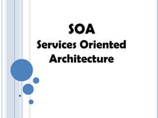 SOA Services Oriented Architecture 