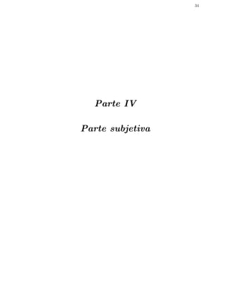34
Parte IV
Parte subjetiva
 