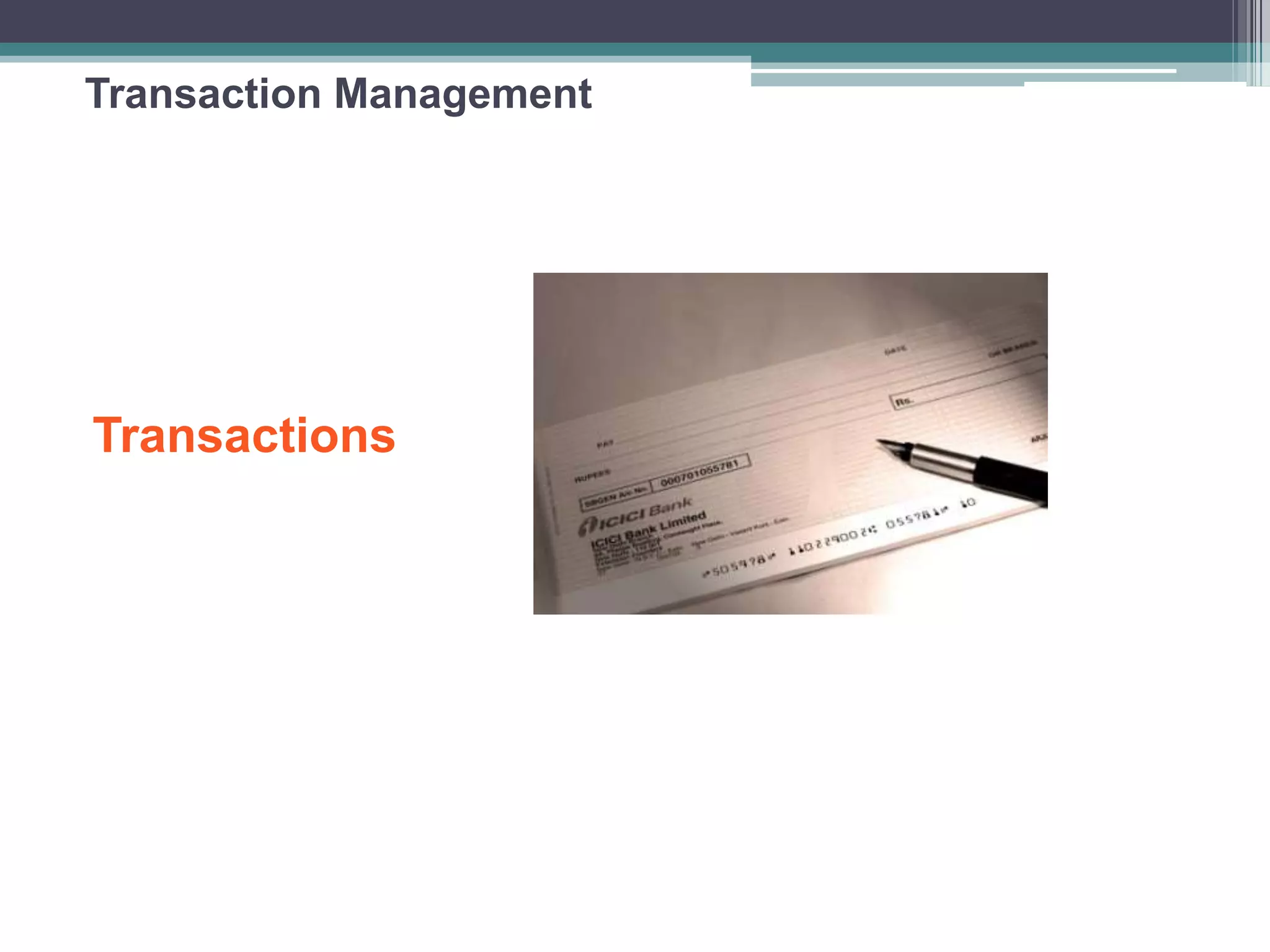 Transaction Management
Transactions
 
