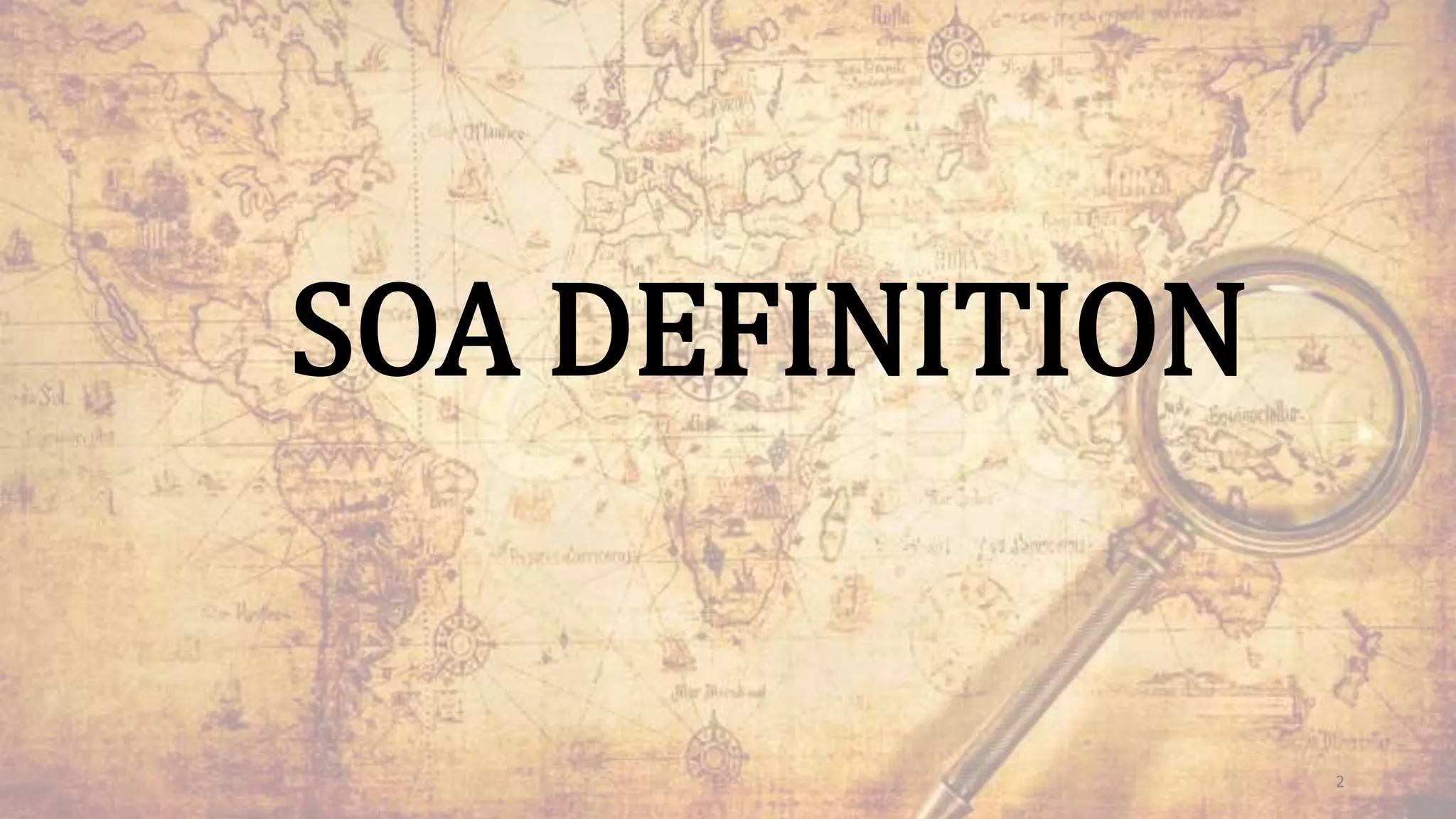 SOA DEFINITION
2
 