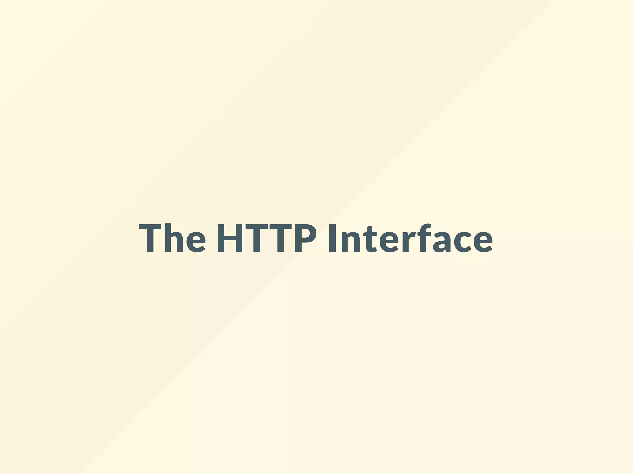 The HTTP Interface
 