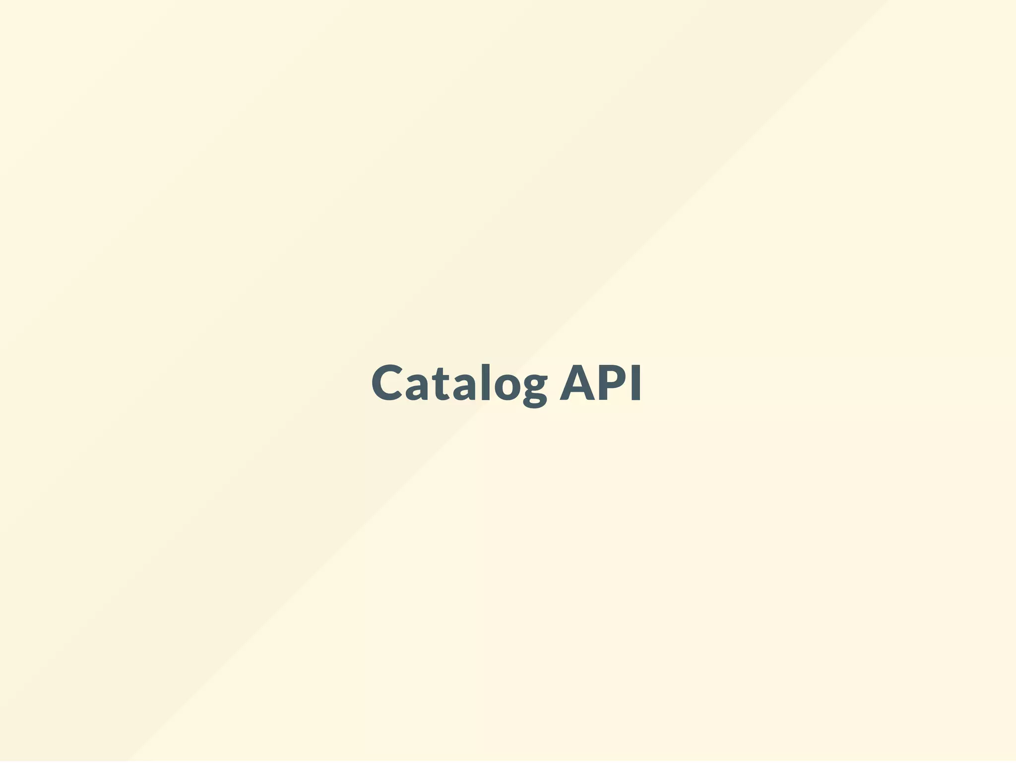 Catalog API
 