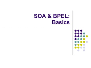 SOA & BPEL: Basics 