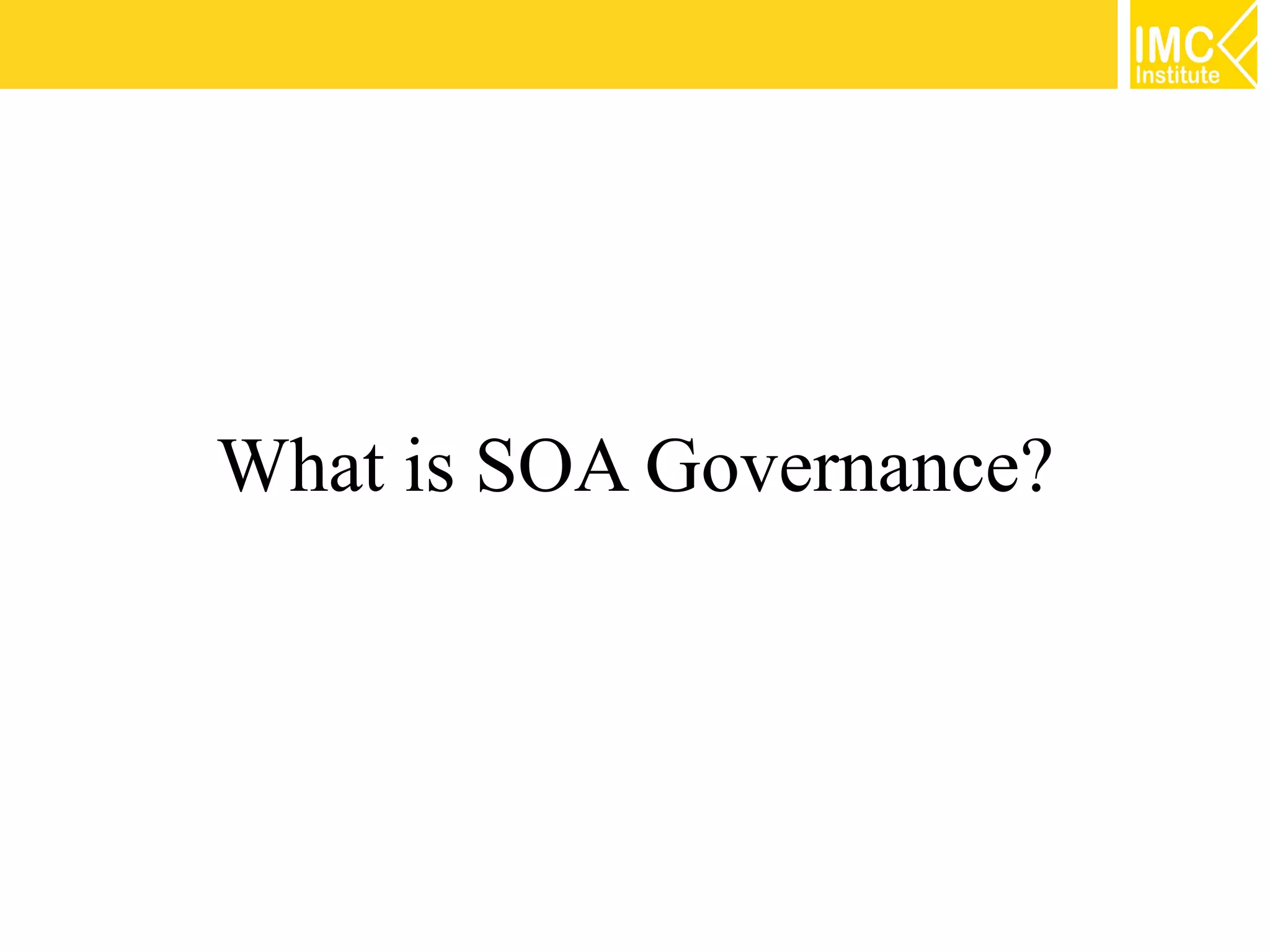 What is SOA Governance?
 