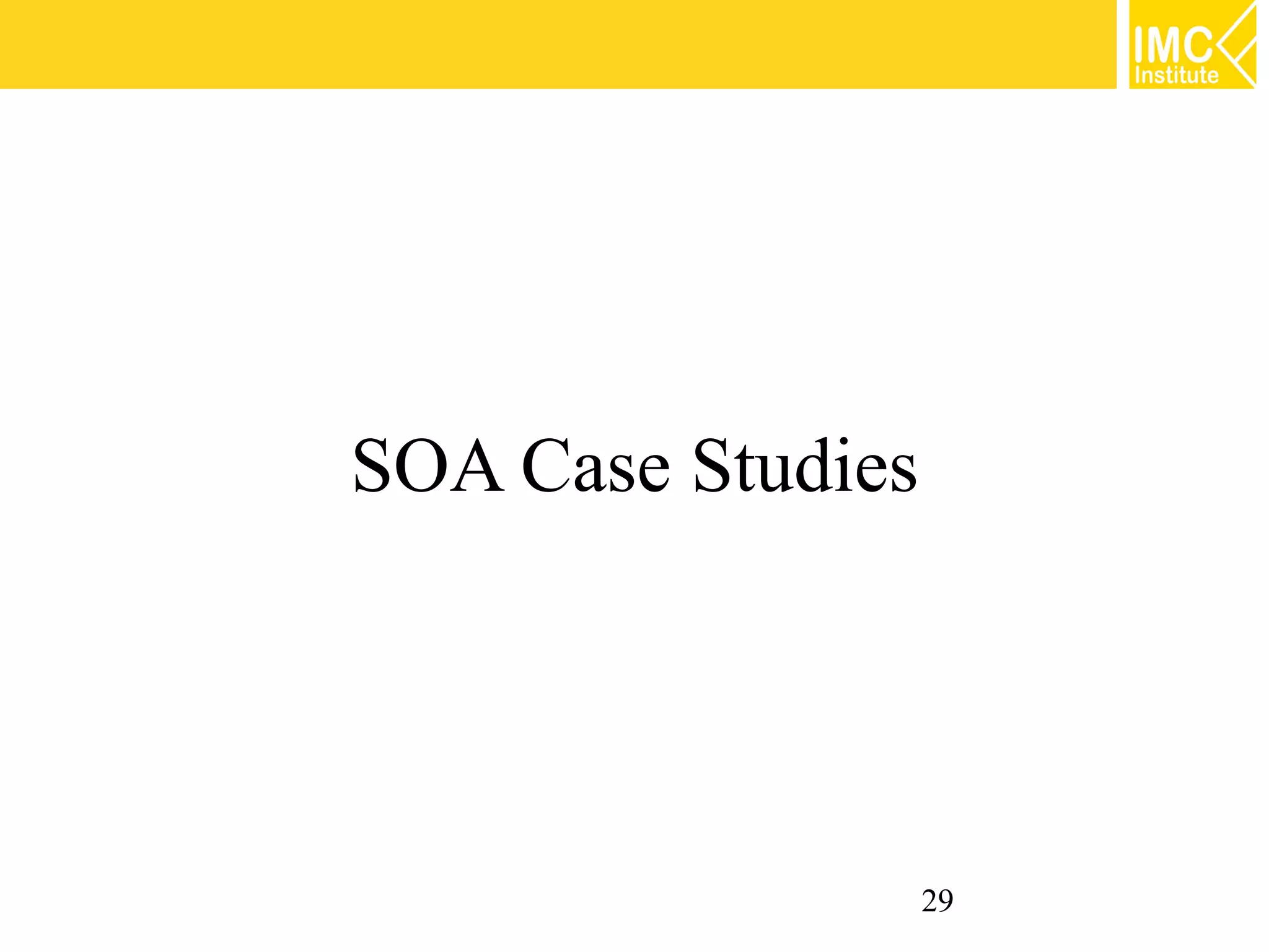 SOA Case Studies




                   29
 