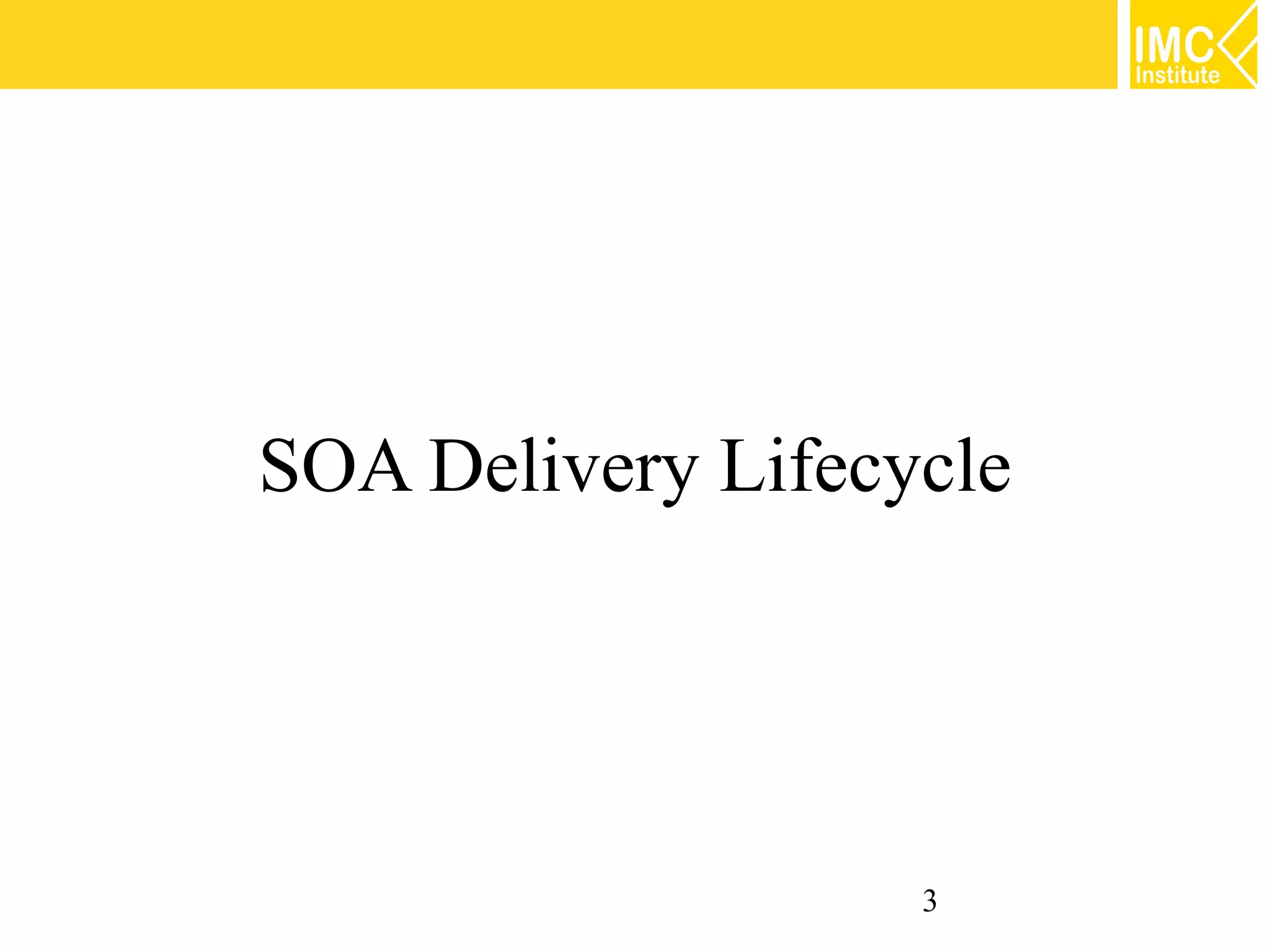 SOA Delivery Lifecycle




                   3
 