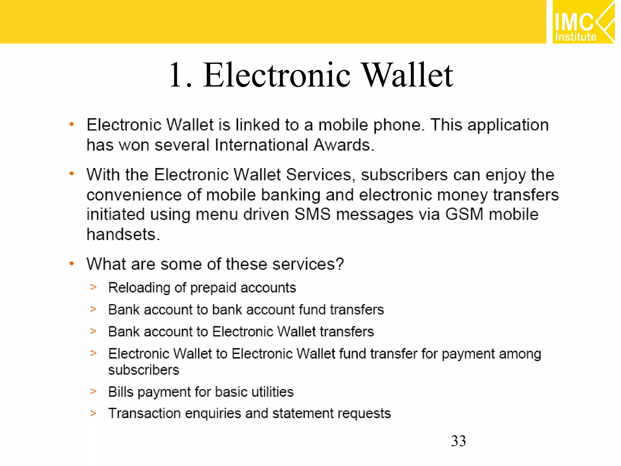 1. Electronic Wallet




                   33
 