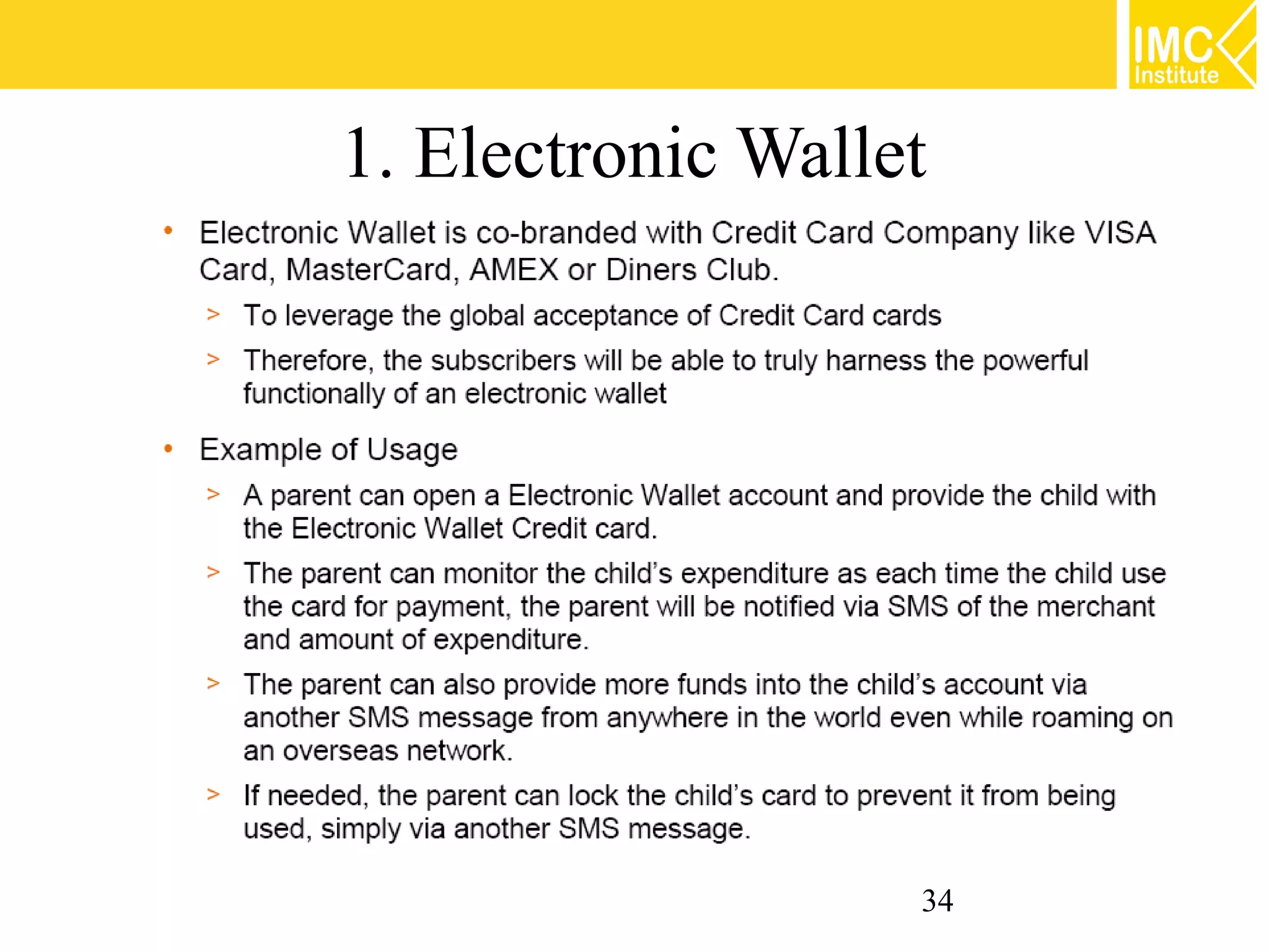 1. Electronic Wallet




                   34
 