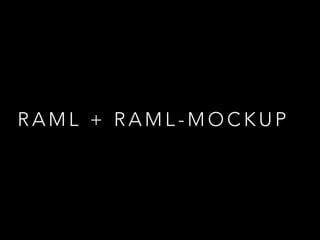 R A M L + R A M L - M O C K U P
We can deliver an API in days or hours
 