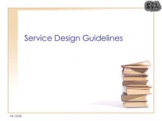 Service Design Guidelines VA-12/05 