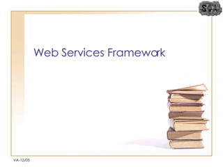 Web Services Framework VA-12/05 
