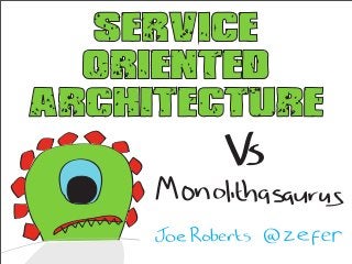 service
oriented
architecture
 