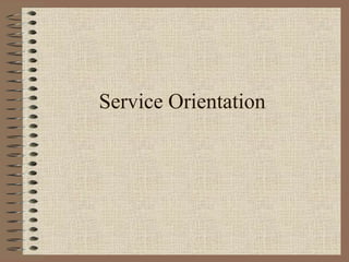 Service Orientation
 