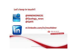 CopyoforiginalCopyoforiginal
Oracle Fusion Middleware basis
• FMW basis: de Applicatie Server
• Wat is een Applicatie Server?
• Wat doet een Applicatie Server?
• Welke Applicatie Server gebruikt Oracle?
Enterprise Management@@@
Let’s keep in touch!!
@MNEMONIC01
@Qualogy_news
@QAFE
nl.linkedin.com/in/mschldmr
© Michel Schildmeijer Qualogy 2015
 