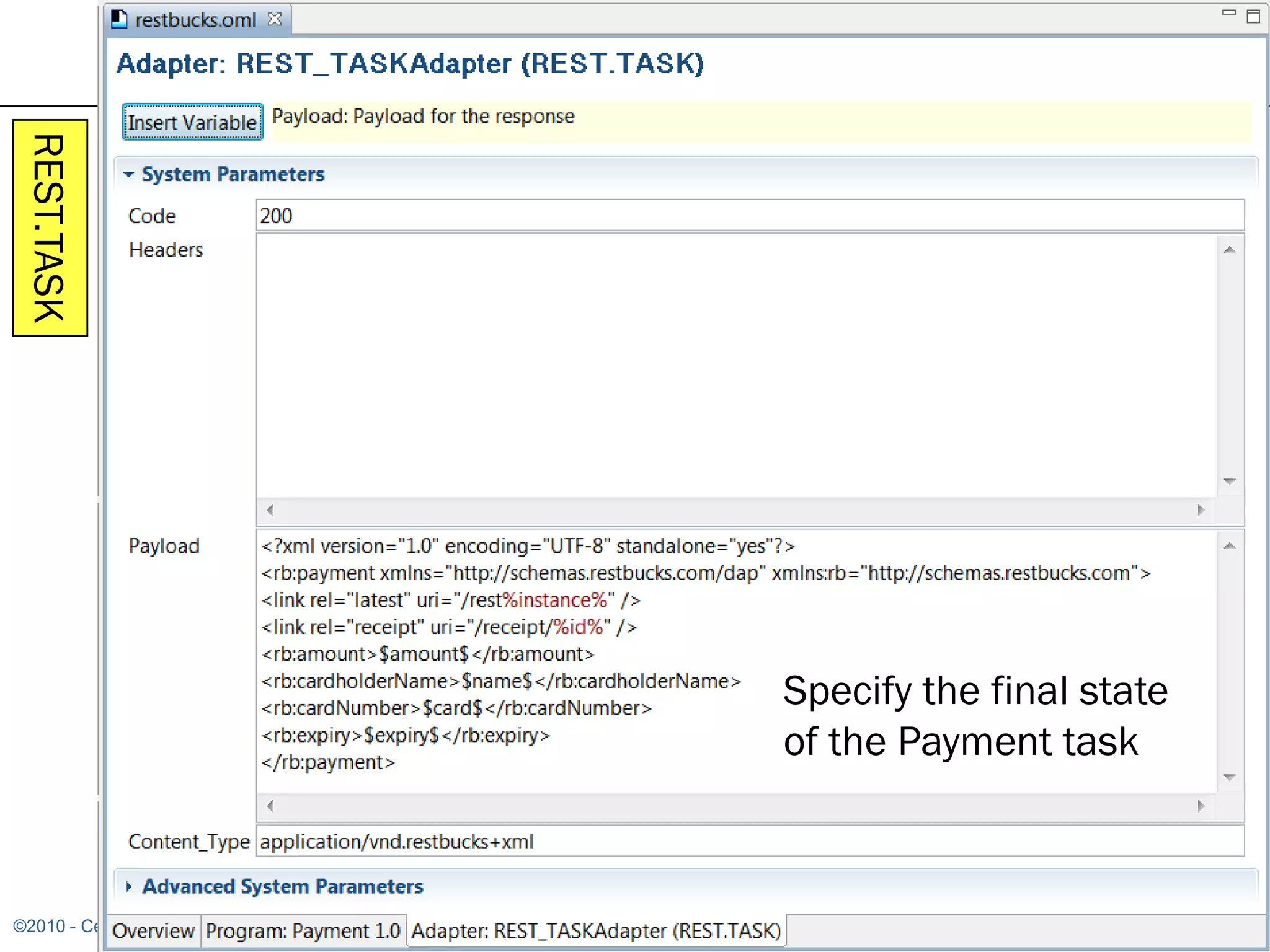 REST.TASK




                          Specify the final state
                          of the Payment task



©2010 - Cesare Pautasso                             40
 