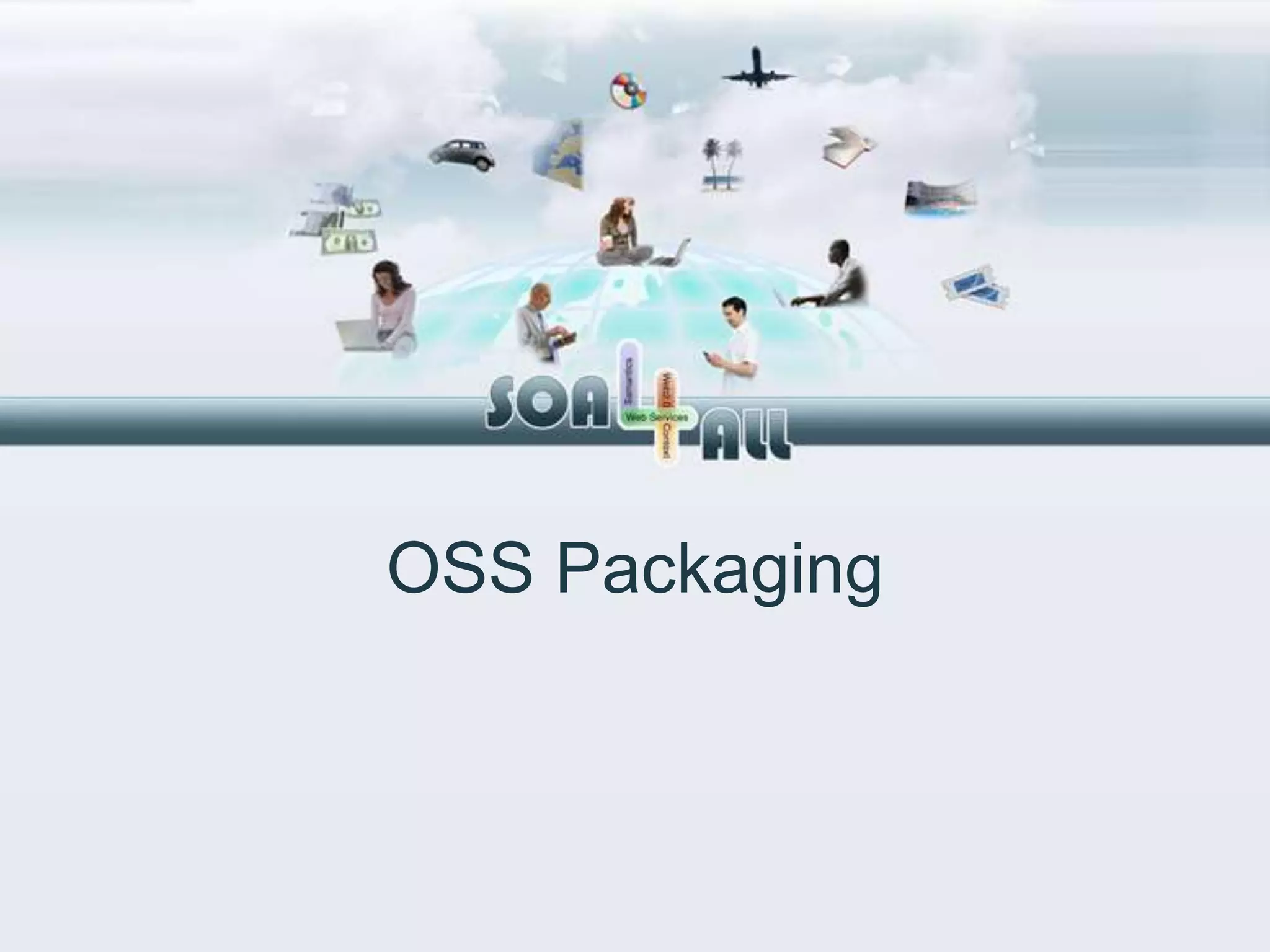 OSS Packaging
 