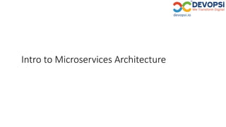 Intro to Microservices Architecture
 