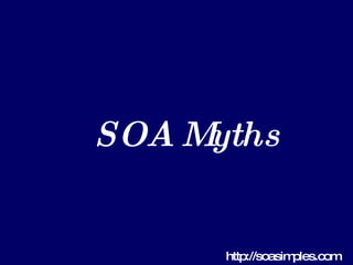 SOA Myths http://soasimples.com 