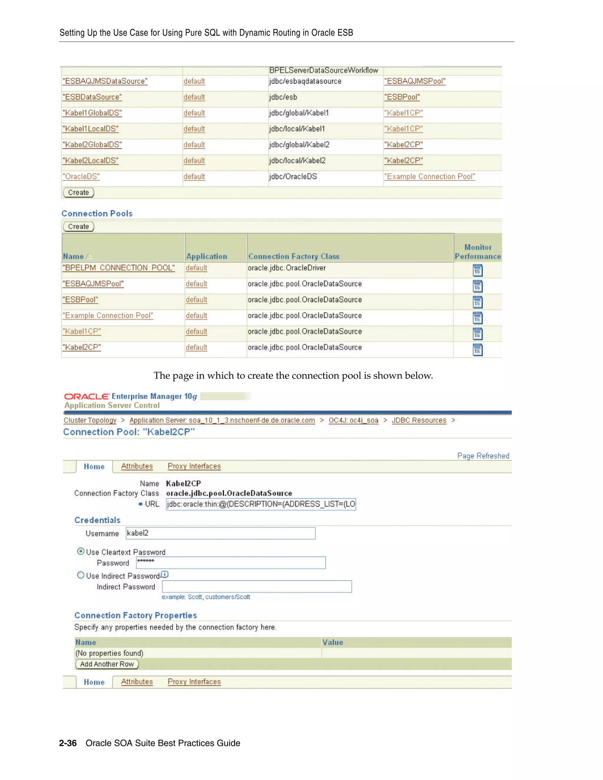 Setting Up the Use Case for Using Pure SQL with Dynamic Routing in Oracle ESB




                        The page in which to create the connection pool is shown below.




2-36 Oracle SOA Suite Best Practices Guide
 