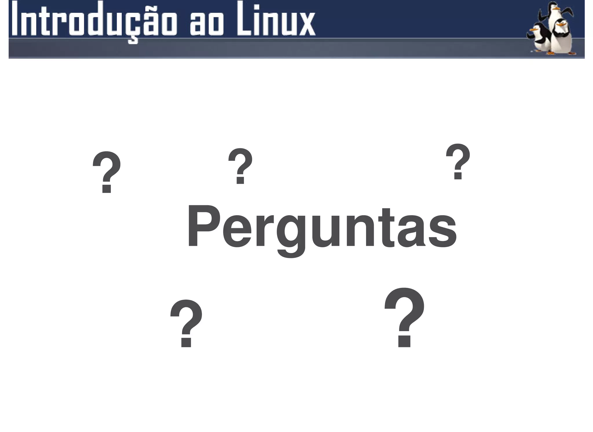 ?       ?       ?
    Perguntas
    ?       ?
 