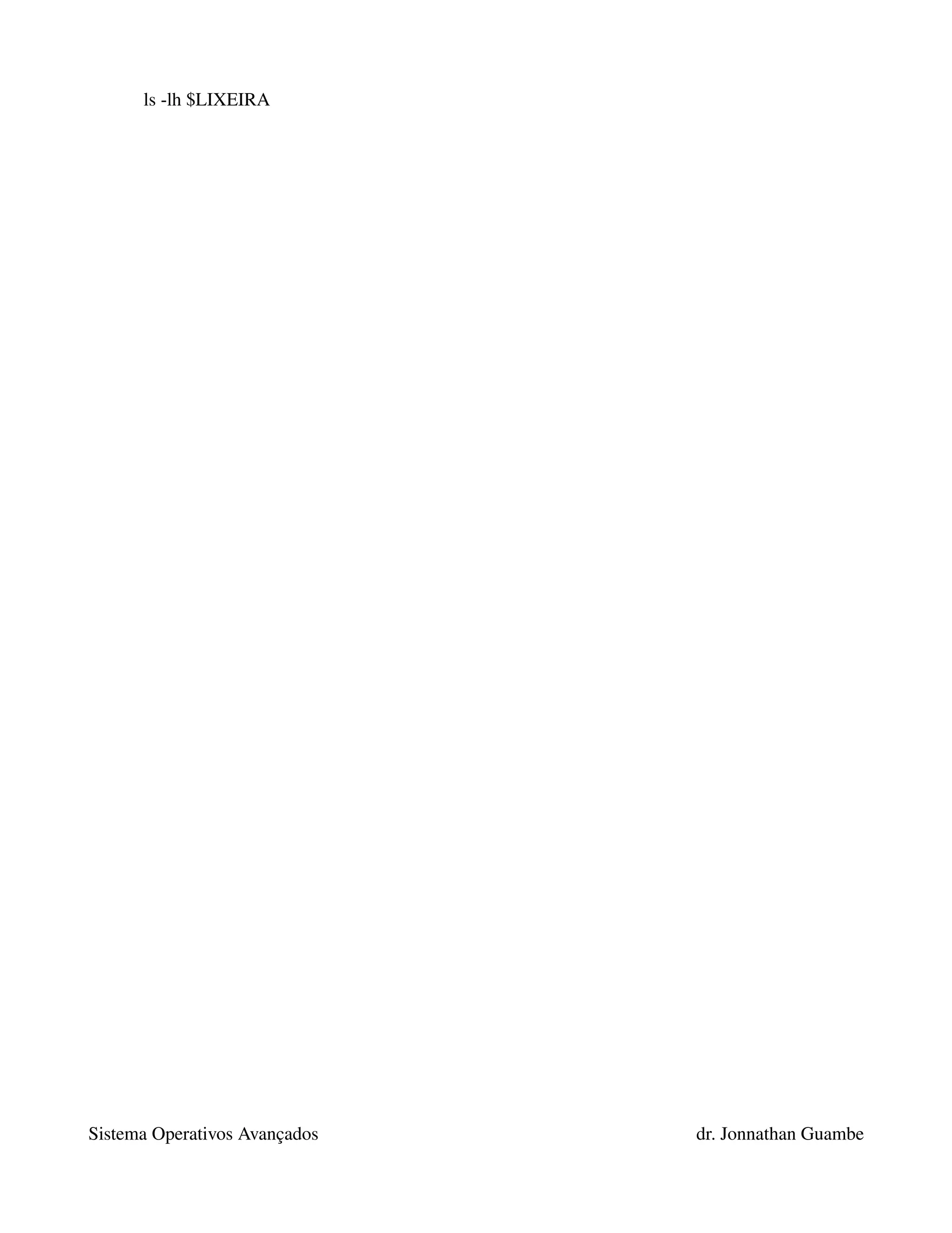 ls ­lh $LIXEIRA




Sistema Operativos Avançados    dr. Jonnathan Guambe
 