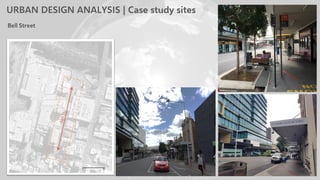 Bell Street
URBAN DESIGN ANALYSIS | Case study sites
 