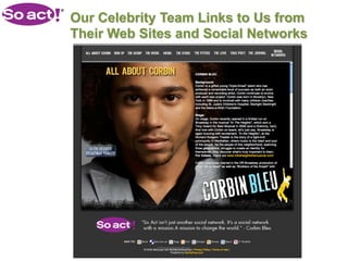 Our Celebrity Team Links to Us from
Their Web Sites and Social Networks




            CONFIDENTIAL
 