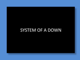 SYSTEM OF A DOWN 
