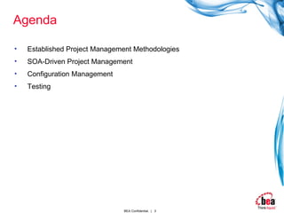 Agenda Established Project Management Methodologies SOA-Driven Project Management Configuration Management Testing 
