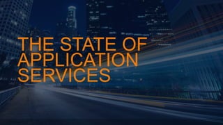© F5 Networks, Inc
THE STATE OF
APPLICATION
SERVICES
 