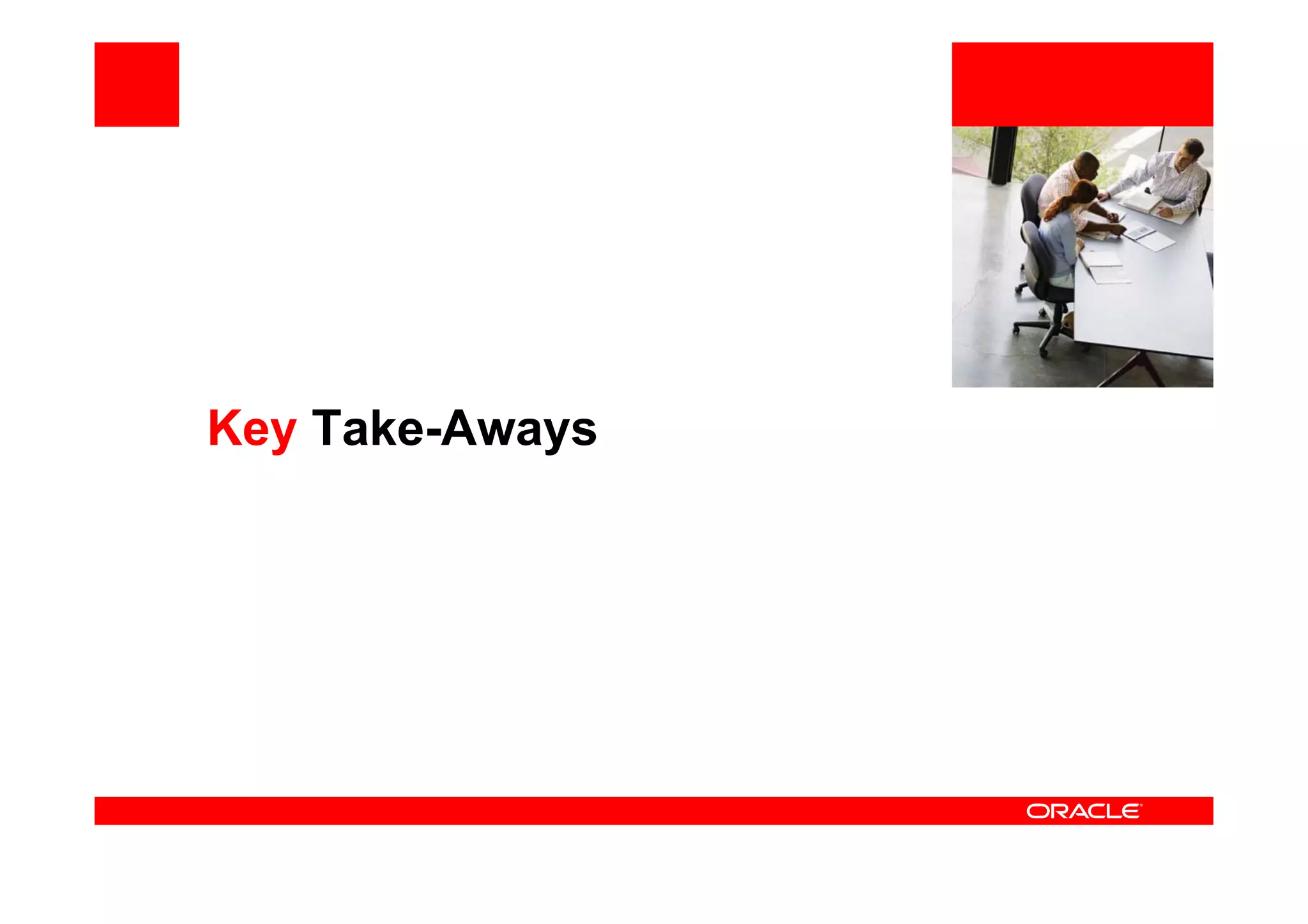 <Insert Picture Here>
Key Take-Aways
 