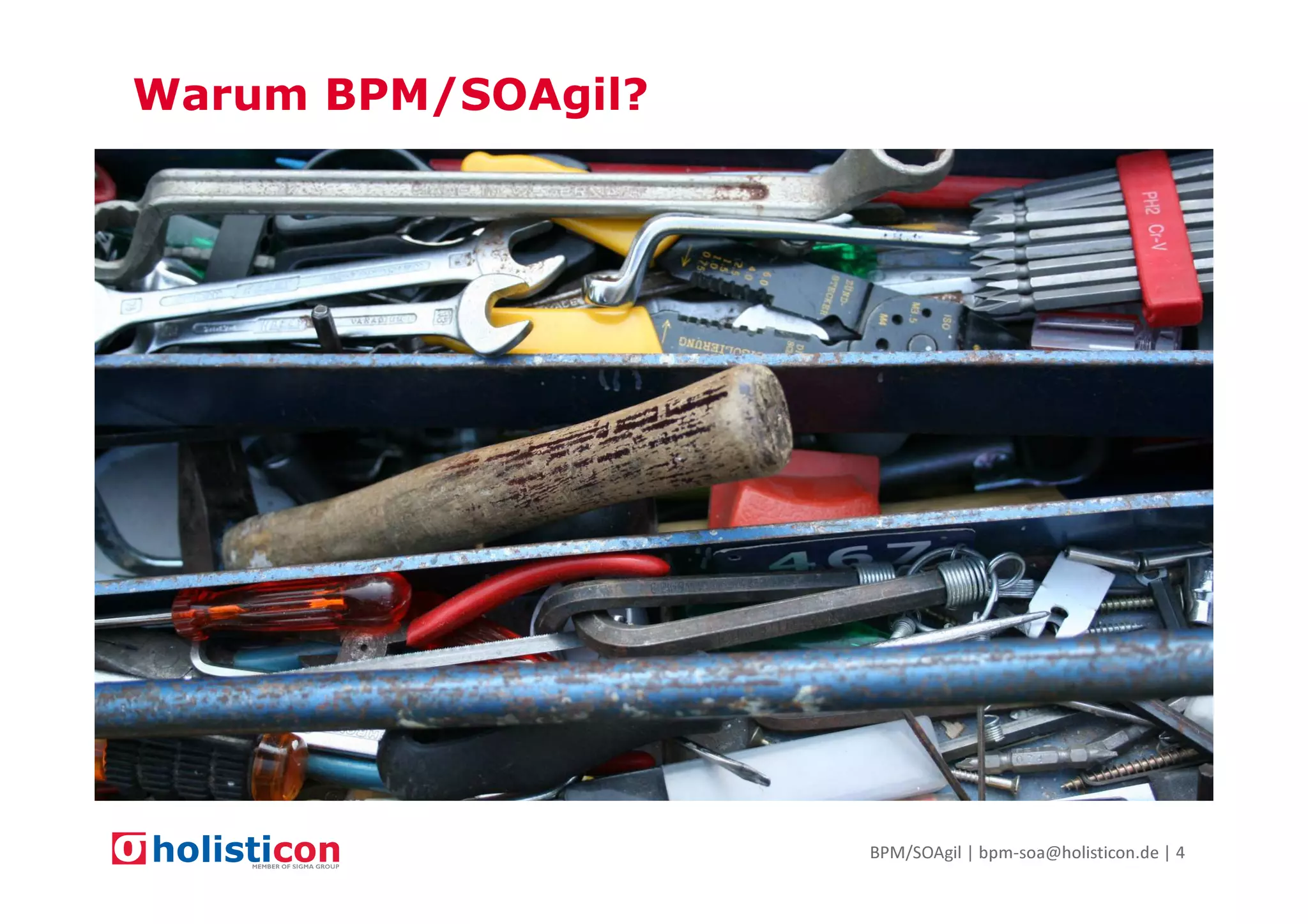 Warum BPM/SOAgil?

BPM/SOAgil | bpm-soa@holisticon.de | 4

 